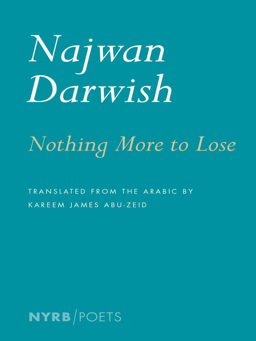 Title details for Nothing More to Lose by Najwan Darwish - Wait list